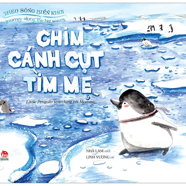 Theo sóng biển khơi: Chim cánh cụt tìm mẹ Journey along the big waves: Little Penguin searching his Mommy