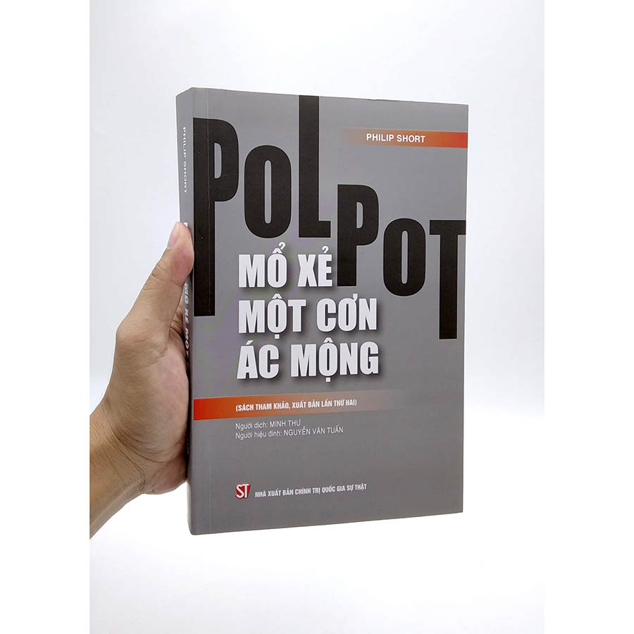 Pol Pot - Mổ Xẻ Một Cơn Ác Mộng (Sách Tham Khảo, Xuất Bản Lần Thứ Hai)