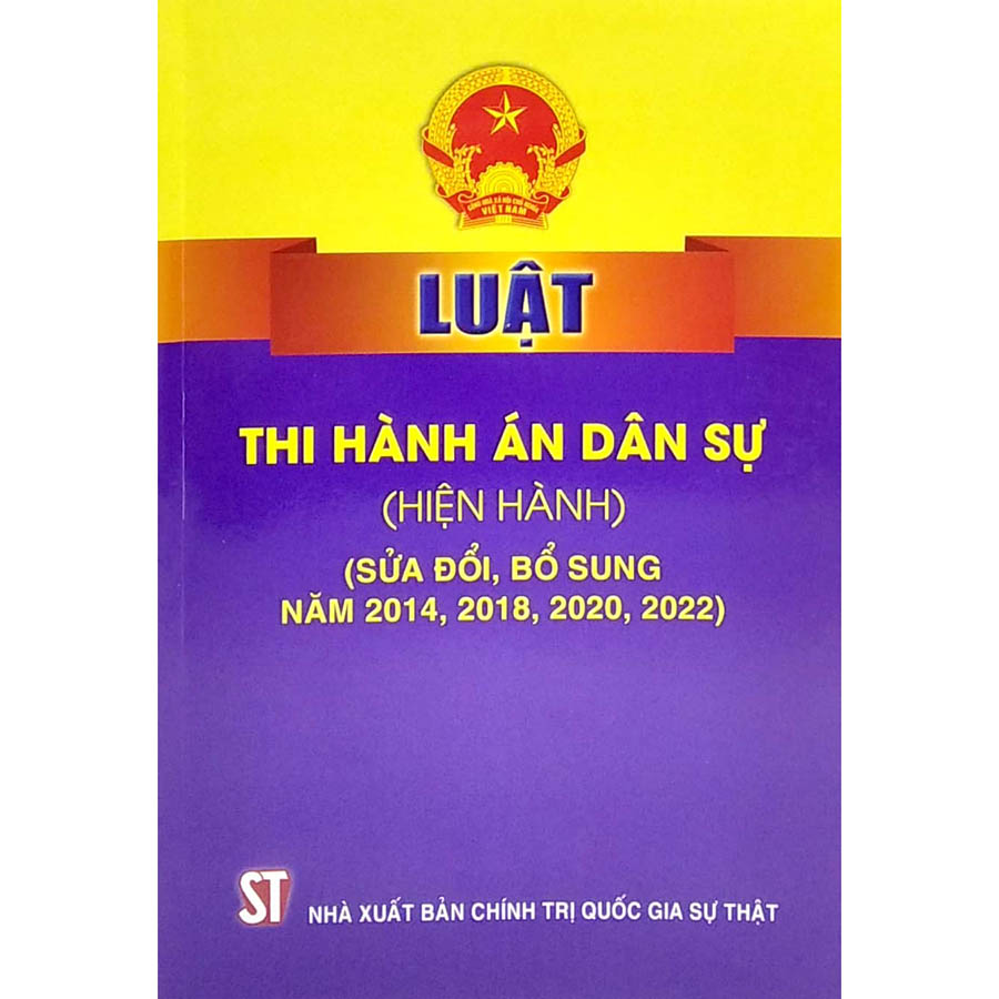 Luật Thi Hành Án Dân Sự (Hiện Hành) (Sửa Đổi Bổ Sung Năm 2014, 2018, 2020,2022)