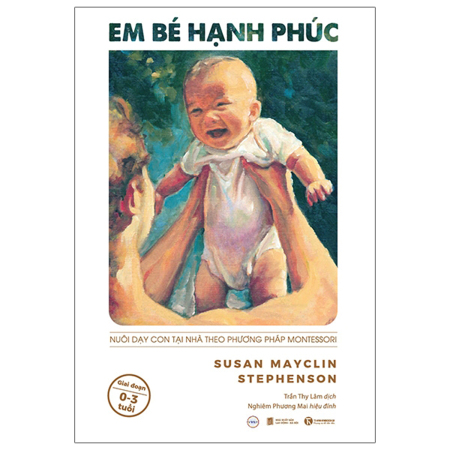 Em Bé Hạnh Phúc - Nuôi Dạy Con Tại Nhà Theo Phương Pháp Montessori