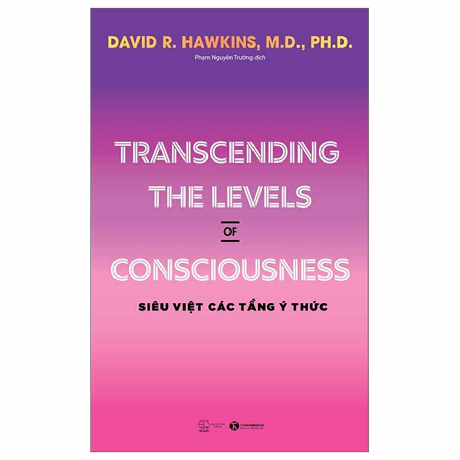 Transcending The Levels Of Consciousness - Siêu Việt Các Tầng Ý Thức