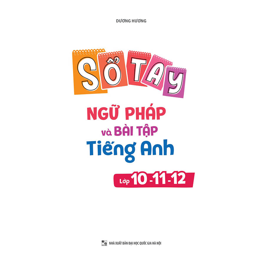 Sổ Tay Ngữ Pháp Và Bài Tập Tiếng Anh Lớp 10-11-12