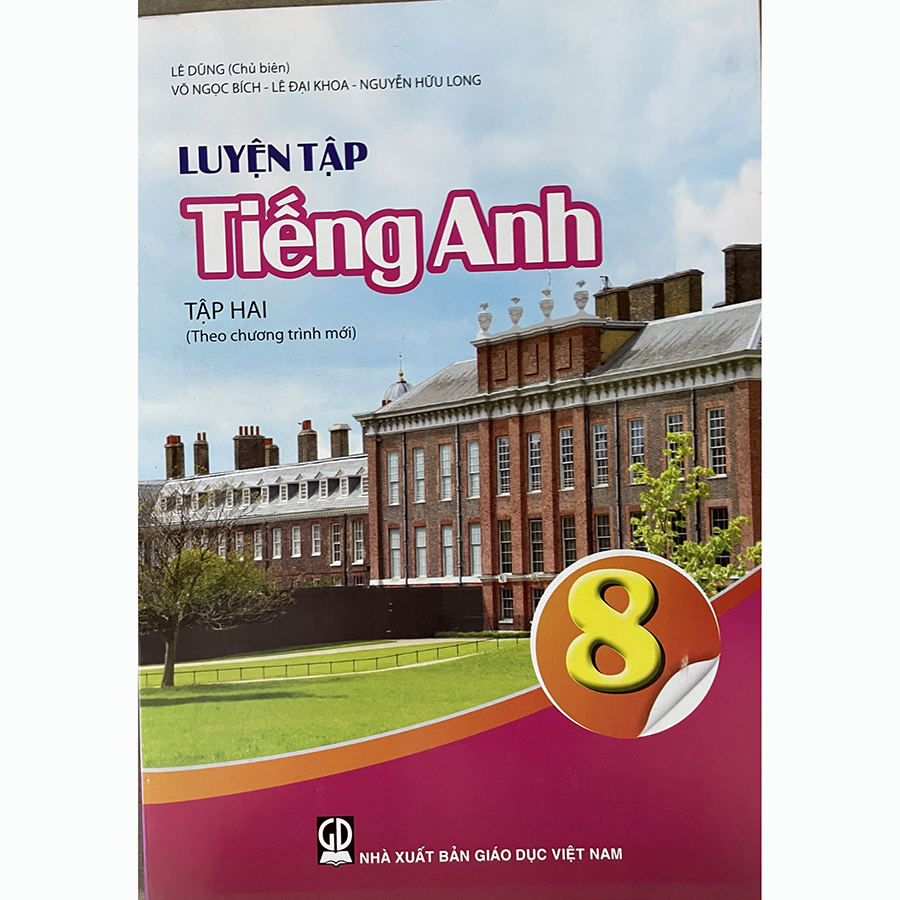 Luyện Tập Tiếng Anh Lớp 8 Tập 2 (Theo Chương Trình Mới)