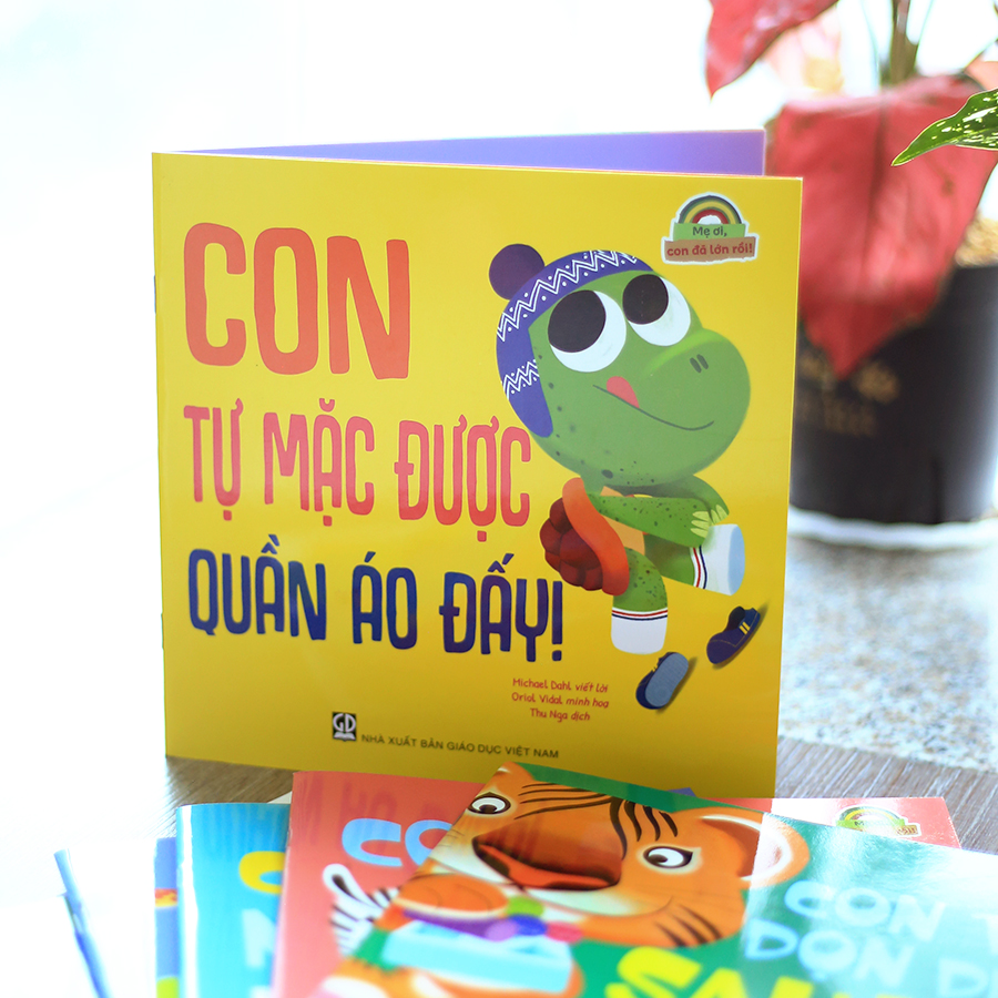 Mẹ Ơi, Con Đã Lớn Rồi! - Con Tự Mặc Được Quần Áo Đấy!