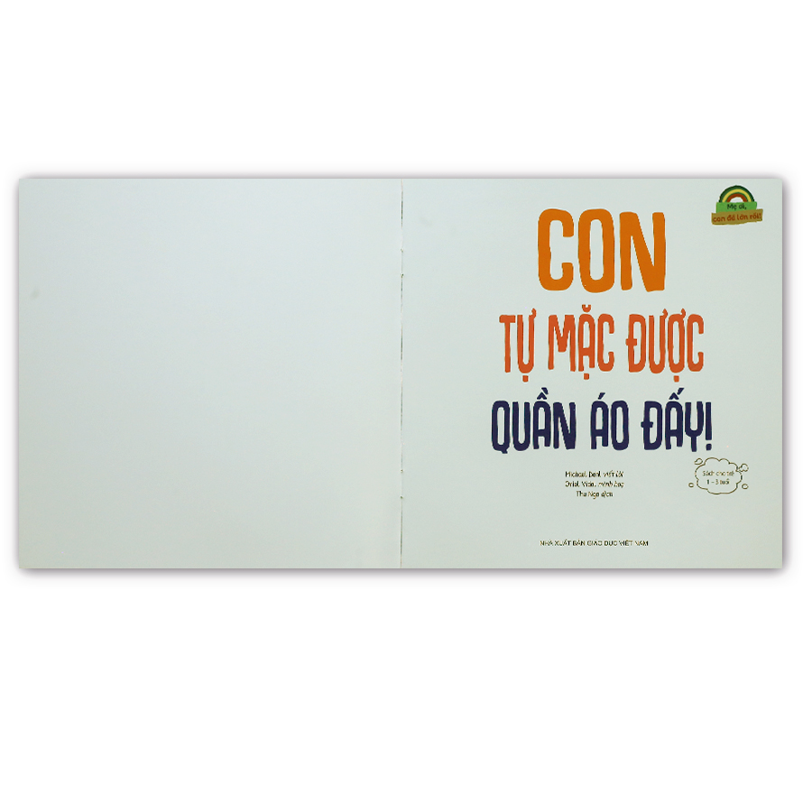 Mẹ Ơi, Con Đã Lớn Rồi! - Con Tự Mặc Được Quần Áo Đấy!