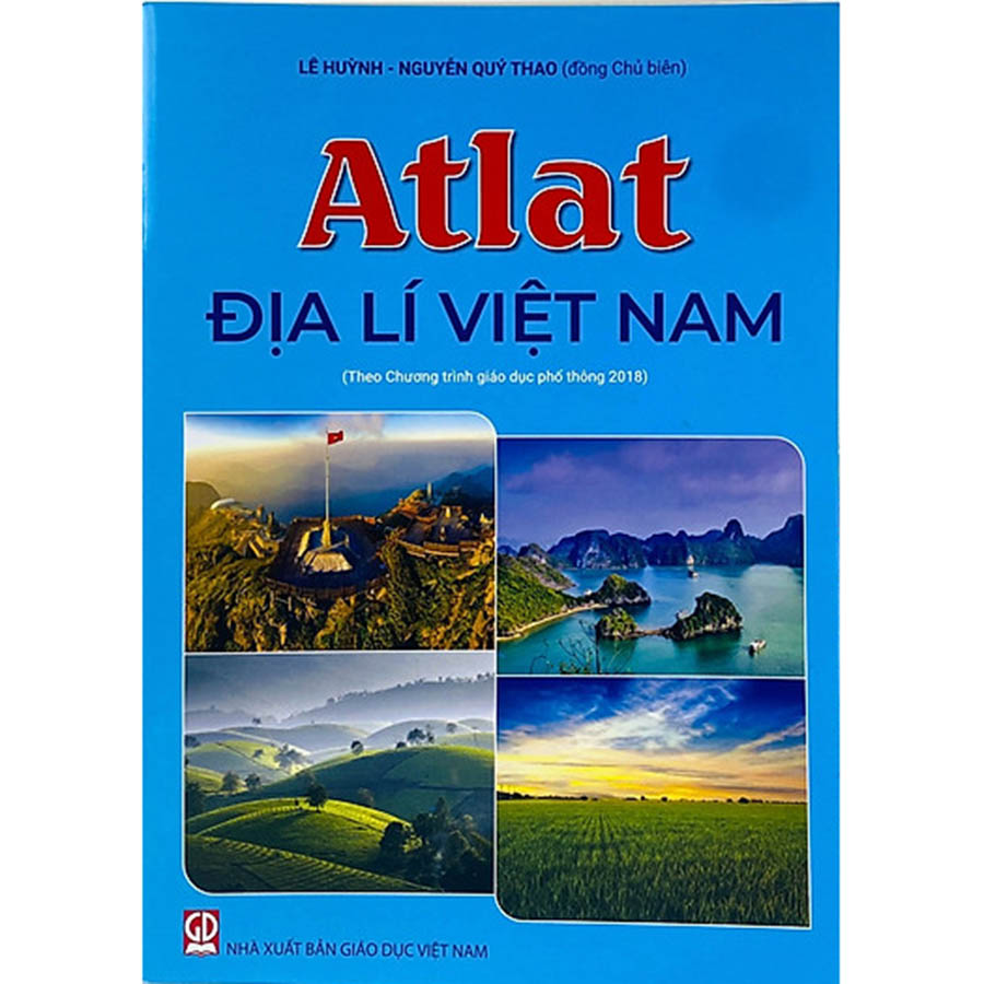 Atlat Địa Lí Việt Nam (Theo Chương Trình Giáo Dục Phổ Thông 2018)