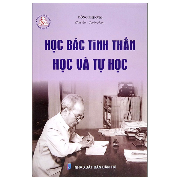 Đạo Đức Hồ Chí Minh - Đạo Đức Hồ Chí Minh : Học Bác Tinh Thần Học Và Tự Học