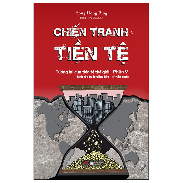 Chiến Tranh Tiền Tệ Phần 5 - Tương Lai Của Tiền Tệ Thế Giới