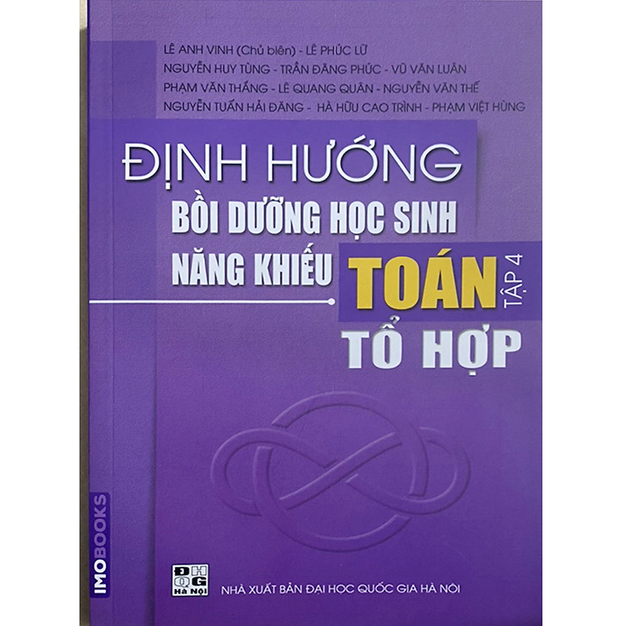 Định Hướng Bồi Dưỡng Học Sinh Năng Khiếu Toán - Tập 4 (Tổ Hợp)