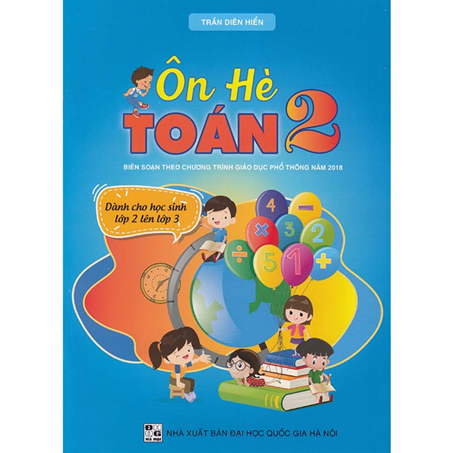 Ôn Hè Toán 2 - Dành Cho Học Sinh Lớp 2 Lên Lớp 3 (Biên soạn theo chương trình GDPT 2018)