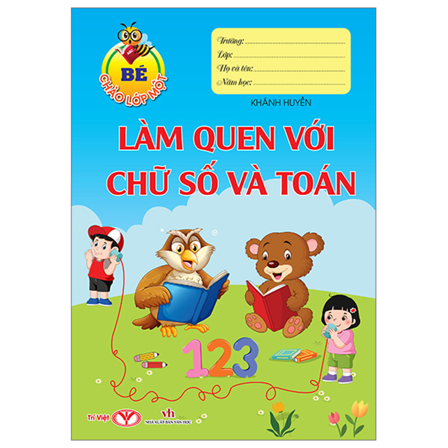 Bé Chào Lớp 1 - Làm Quen Với Chữ Số Và Toán