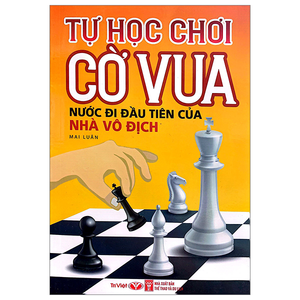 Tự Học Chơi Cờ Vua - Nước Đi Đầu Tiên Của Nhà Vô Địch