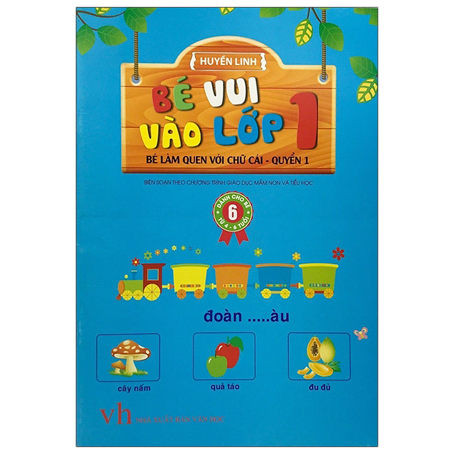 Bé Vui Vào Lớp 1 - Bé Làm Quen Với Chữ Cái Quyển 1