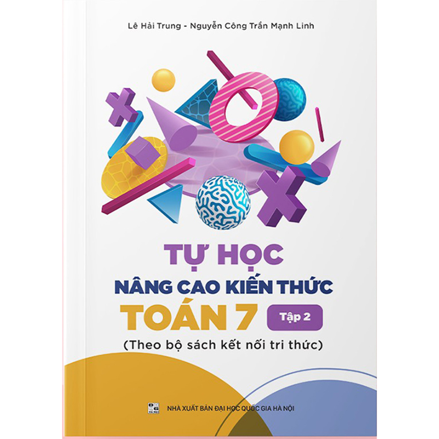 Tự Học Nâng Cao Kiến Thức Toán Lớp 7 Tập 2 (Kết Nối Tri Thức Với Cuộc Sống)