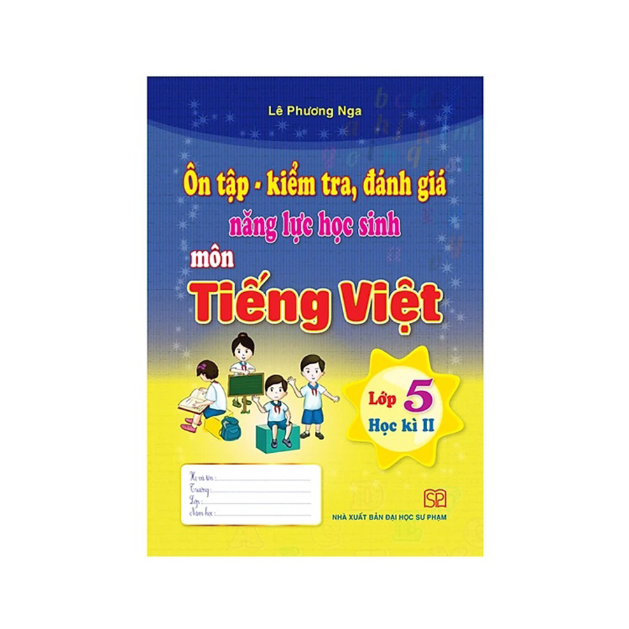 Ôn Tập, Kiểm Tra, Đánh Giá Năng Lực Học Sinh Môn Tiếng Việt Lớp 5 Học Kì II