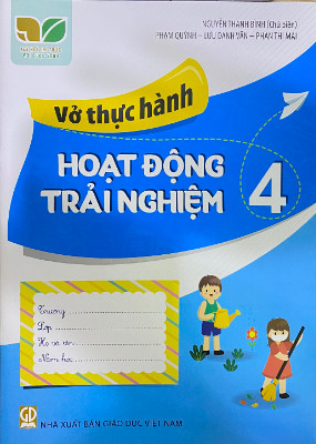 Vở Thực Hành Hoạt Động Trải Nghiệm Lớp 4 (Kết Nối Tri Thức Với Cuộc Sống)