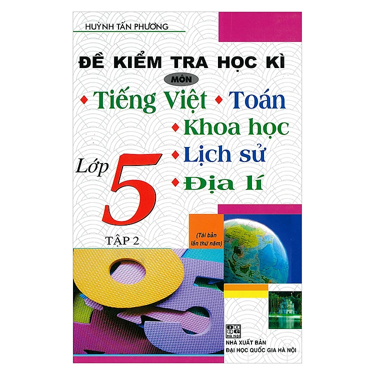 Đề Kiểm Tra Học Kì Môn Tiếng Việt- Toán- Khoa Học- Lịch Sử- Địa Lí Lớp 5 Tập 2