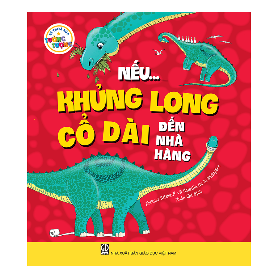 Bé Thỏa Sức Tưởng Tượng - Nếu… Khủng Long Cổ Dài Đến Nhà Hàng