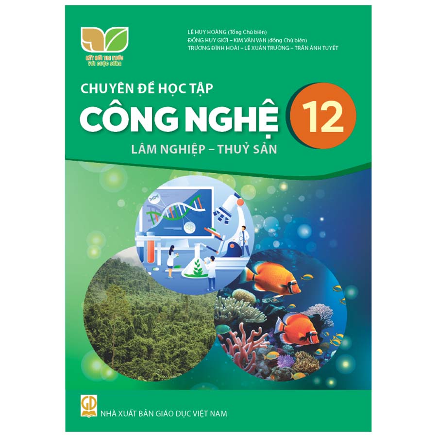 Chuyên Đề Học Tập Công Nghệ Lớp 12 - Lâm Nghiệp, Thủy Sản (Kết Nối Tri Thức Với Cuộc Sống)