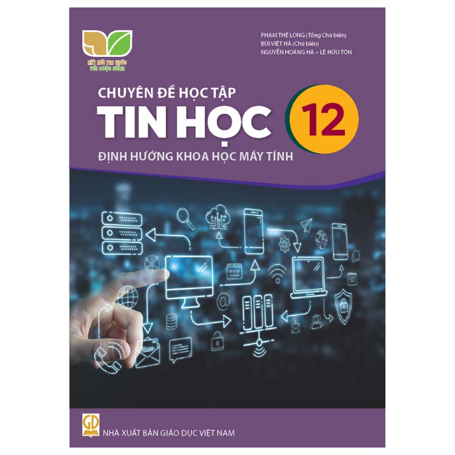 Chuyên Đề Học Tập Tin Học Lớp 12 - Định Hướng Khoa Học Máy Tính (Kết Nối Tri Thức Với Cuộc Sống)