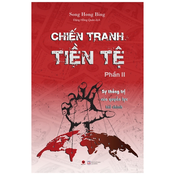 Chiến Tranh Tiền Tệ Phần 2 - Sự Thống Trị Của Quyền Lực Tài Chính