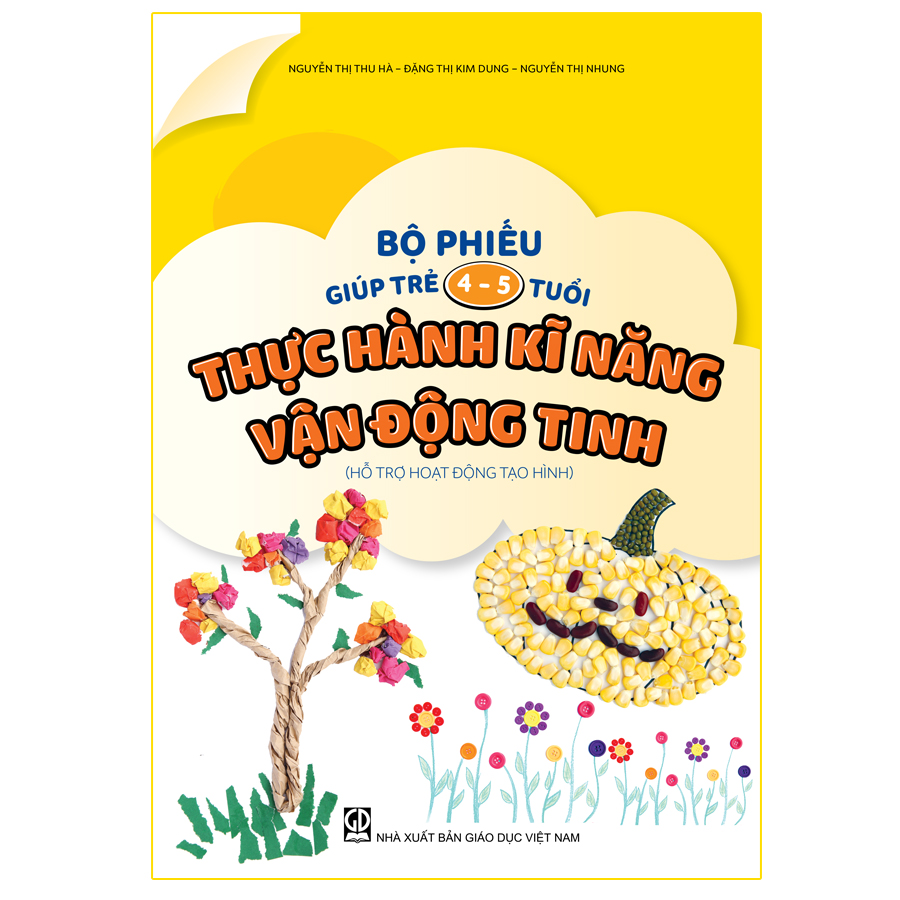 Bộ Phiếu Giúp Trẻ 4 – 5 Tuổi Thực Hành Kỹ Năng Vận Động Tinh (Hỗ Trợ Hoạt Động Tạo Hình)