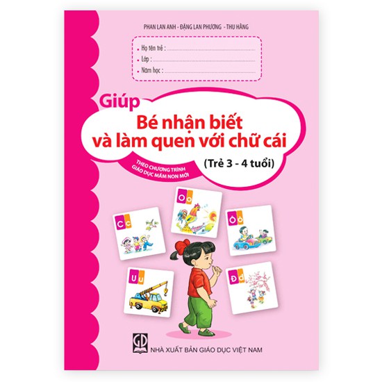 Giúp Bé Nhận Biết Và Làm Quen Với Chữ Cái (Trẻ 3-4 Tuổi)