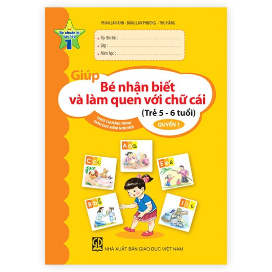 Giúp Bé Nhận Biết Và Làm Quen Với Chữ Cái (Trẻ 5-6 Tuổi) Quyển 1