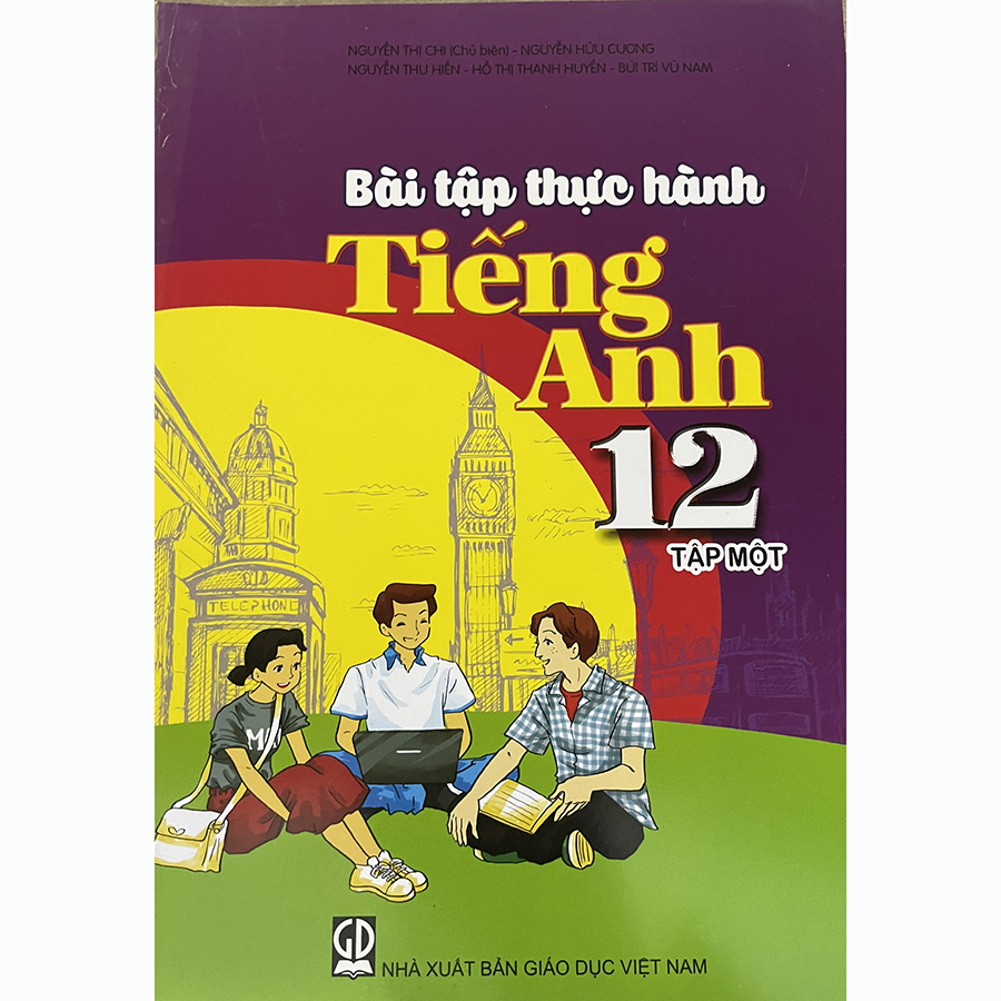 Bài Tập Thực Hành Tiếng Anh 12 Tập 1