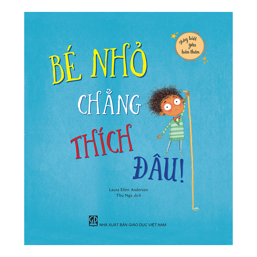 Hãy Biết Yêu Bản Thân - Bé Nhỏ Chẳng Thích Đâu!