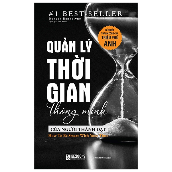 Quản Lý Thời Gian Thông Minh Của Người Thành Đạt - Bí Quyết Thành Công Của Triệu Phú Anh