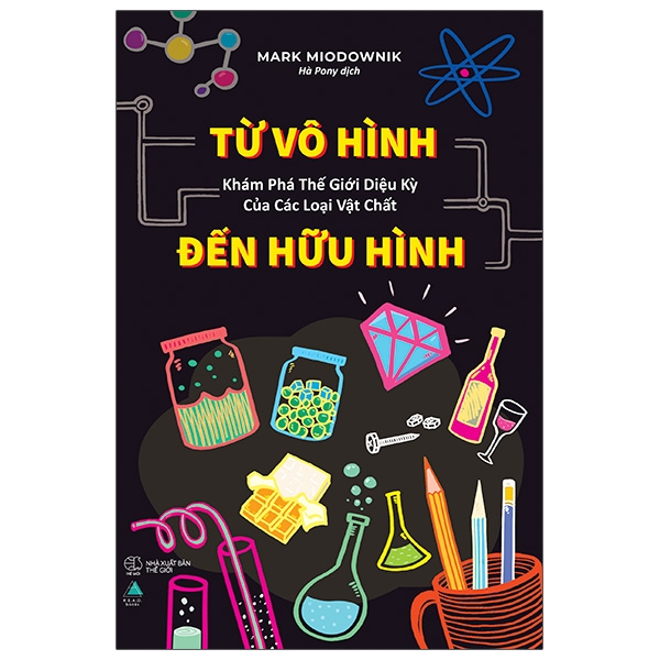 Từ Vô Hình Đến Hữu Hình - Khám Phá Thế Giới Diệu Kỳ Của Các Loại Vật Chất