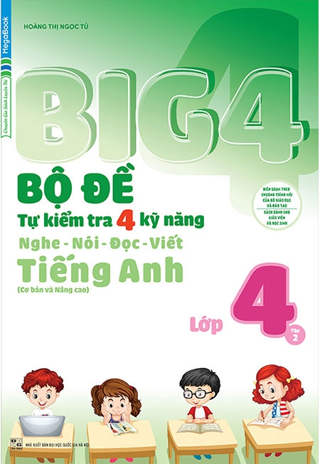 Big 4 - Bộ Đề Tự Kiểm Tra 4 Kỹ Năng Nghe - Nói - Đọc - Viết Tiếng Anh Lớp 4 - Tập 2