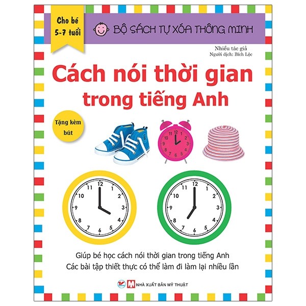 Bộ Sách Tự Xóa Thông Minh - Cách Nói Thời Gian Trong Tiếng Anh (5 - 7 Tuổi)