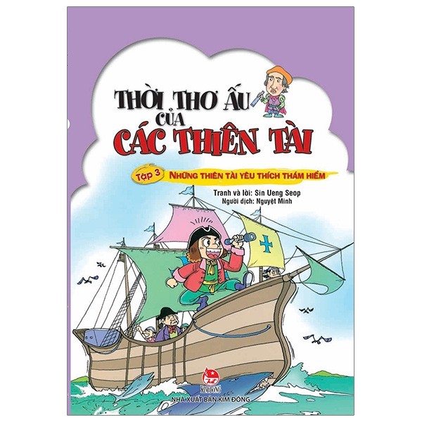 Thời Thơ Ấu Của Các Thiên Tài Tập 3 - Những Thiên Tài Yêu Thích Thám Hiểm