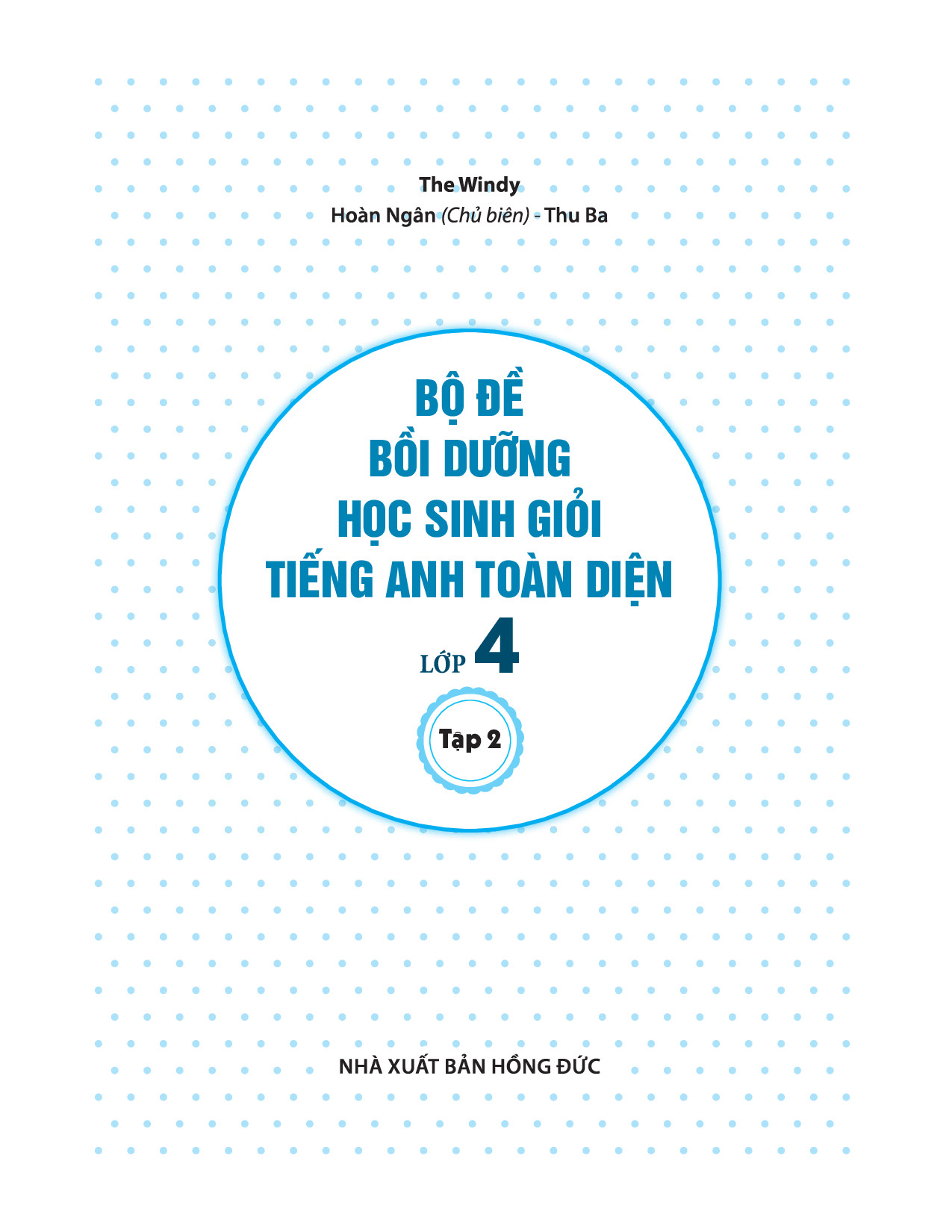 Bộ Đề Bồi Dưỡng Học Sinh Giỏi Toàn Diện - Tiếng Anh 4 -Tập 2