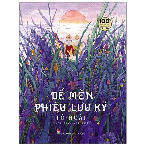 Dế Mèn Phiêu Lưu Ký - Đậu Đũa Minh Họa - Ấn Bản Kỉ Niệm 100 Năm Ngày Sinh Nhà Văn Tô Hoài