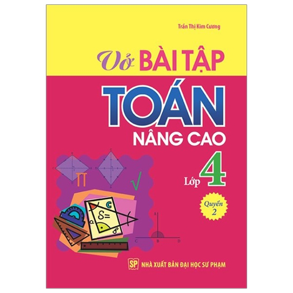 Vở Bài Tập Toán Nâng Cao Lớp 4 - Quyển 2 (Tái Bản 2019)