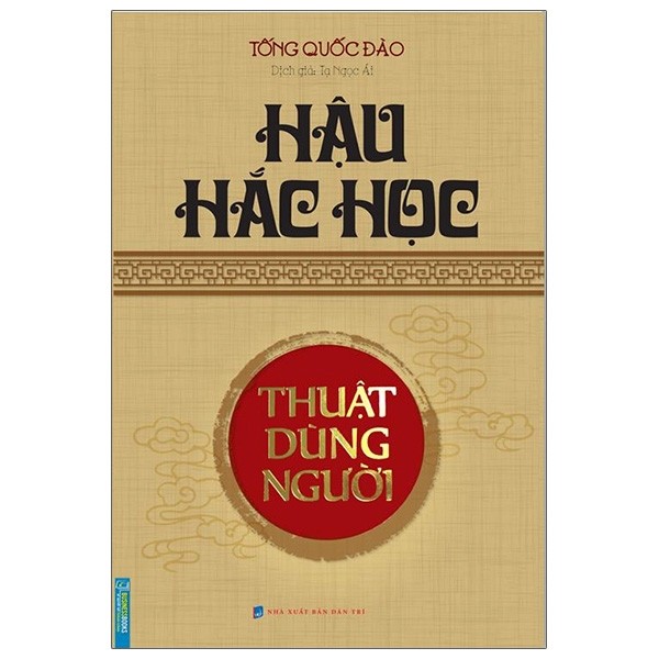 Hậu Hắc Học - Thuật Dùng Người