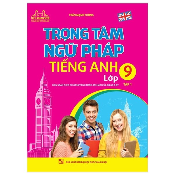 Trọng Tâm Ngữ Pháp Tiếng Anh Lớp 9 - Tập 1