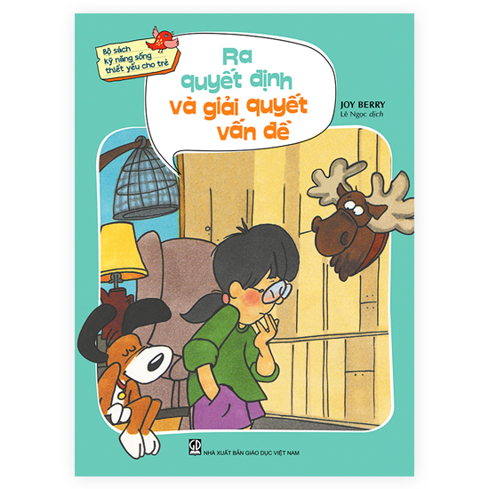 Bộ Sách Kỹ Năng Sống Thiết Yếu Cho Trẻ - Ra Quyết Định Và Giải Quyết Vấn Đề