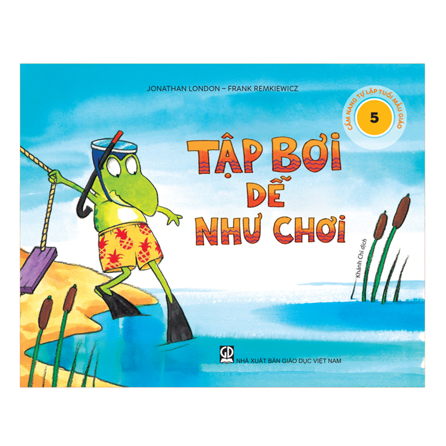 Cẩm Nang Tự Lập Tuổi Mẫu Giáo - Tập Bơi Dễ Như Chơi