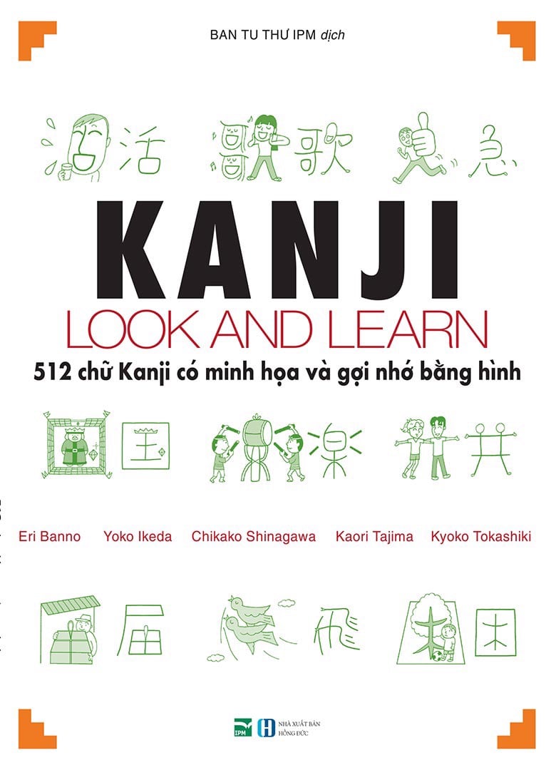 Kanji Look And Learn - 512 Chữ Kanji Có Minh Họa Và Gợi Nhớ Bằng Hình