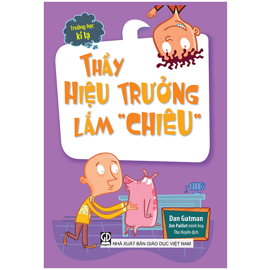 Trường Học Kì Lạ - Thầy Hiệu Trưởng "Lắm Chiêu"