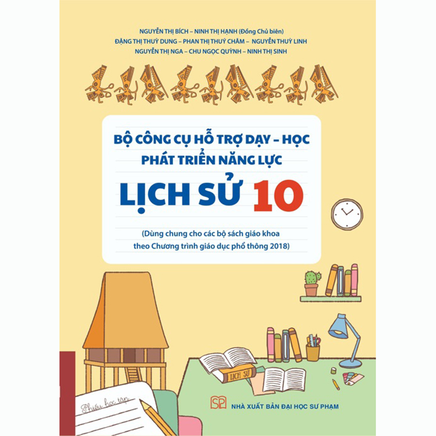 Bộ Công Cụ Hỗ Trợ Dạy - Học Phát Triển Năng Lực Lịch Sử Lớp 10