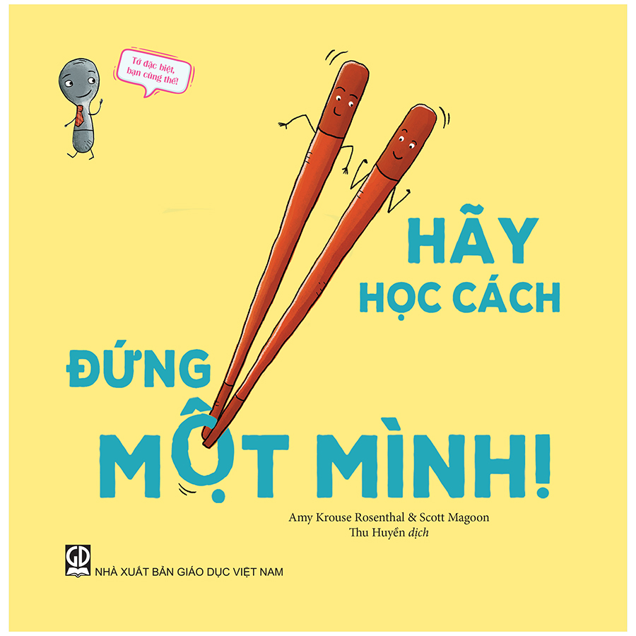 Tớ Đặc Biệt, Bạn Cũng Thế! - Hãy Học Cách Đứng Một Mình!