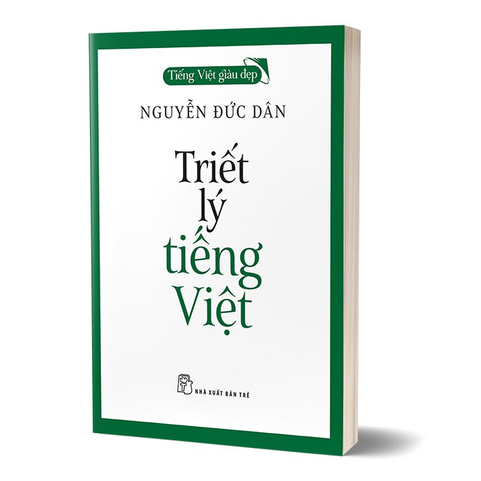 Tiếng Việt Giàu Đẹp - Triết Lý Tiếng Việt