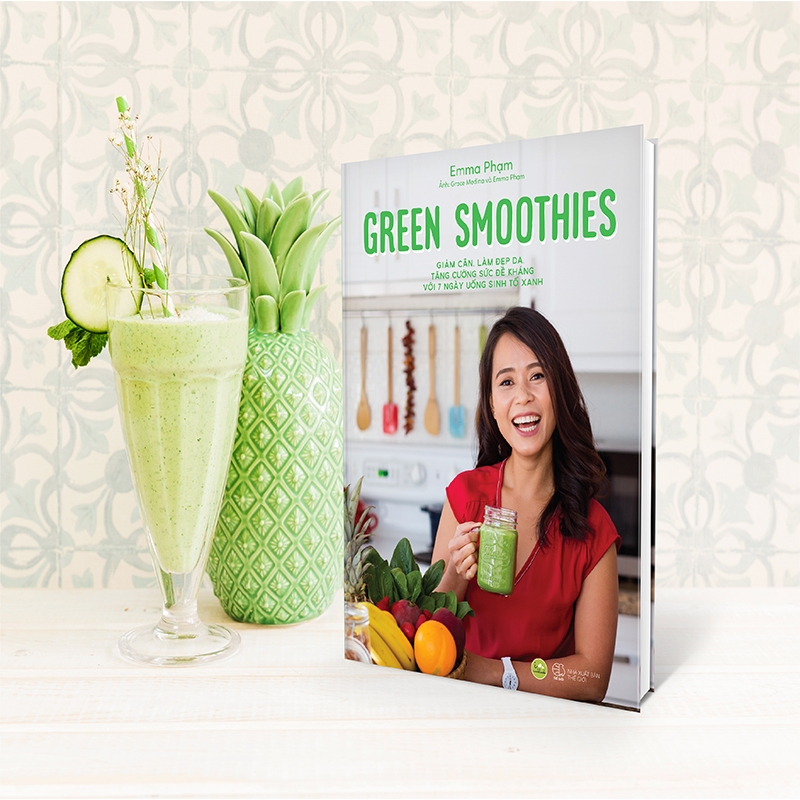 Green Smoothies - Giảm Cân, Làm Đẹp Da, Tăng Cường Sức Đề Kháng Với 7 Ngày Uống Sinh Tố Xanh