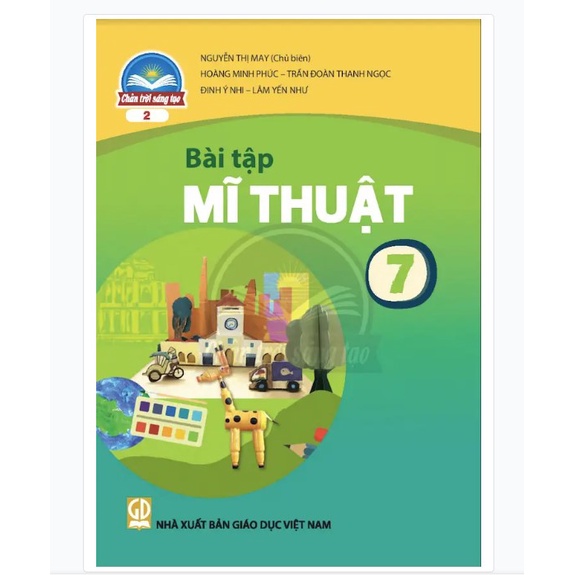 Bài Tập Mĩ Thuật Lớp 7 Bản 2 (Chân Trời Sáng Tạo)