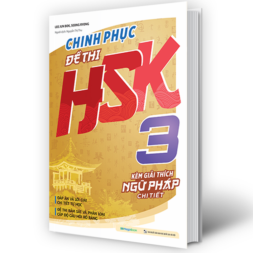 Chinh Phục Đề Thi HSK 3 (Kèm Giải Thích Ngữ Pháp Chi Tiết)